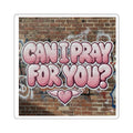 'Can I Pray For You?' Square Sticker — Faith Encouragement, Prayer Request Decal